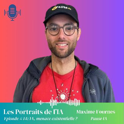 #14 Maxime Fournes : L'IA, menace existentielle ou opportunité ?