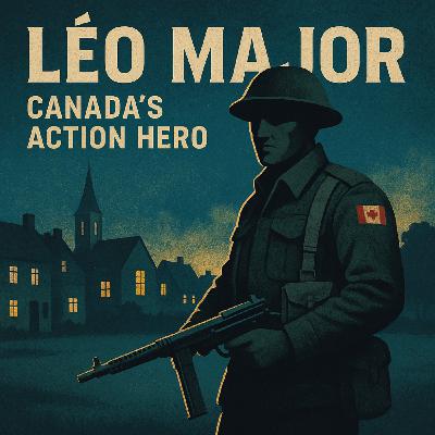 Léo Major: Canada’s Action Hero