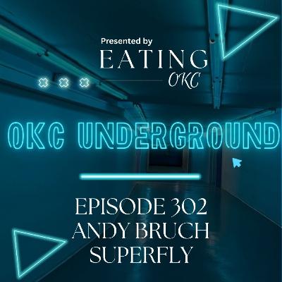 OKC Underground with Andy Bruch and Superfly