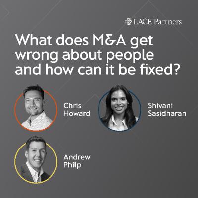 What does M&A get wrong about people and how can it be fixed?