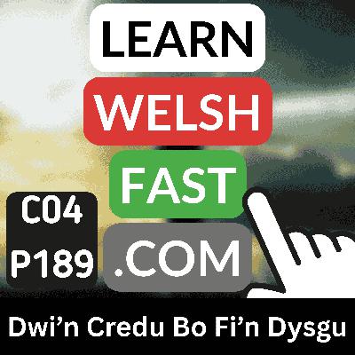 c04p189 (s04e189) - Dwi’n Credu Bo Fi’n Dysgu (I Believe That I Am Learning)