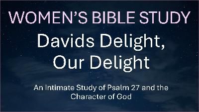 Women's Bible Study - Psalm 27:13-14 Our Living Hope - Audio