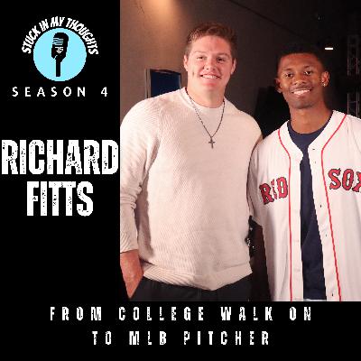 Richard Fitts | Stuck In My Thoughts | From Walk-On To Major League Pitcher Richard Fitts | Stuck In My Thoughts | From Walk-On To Major League Pitcher