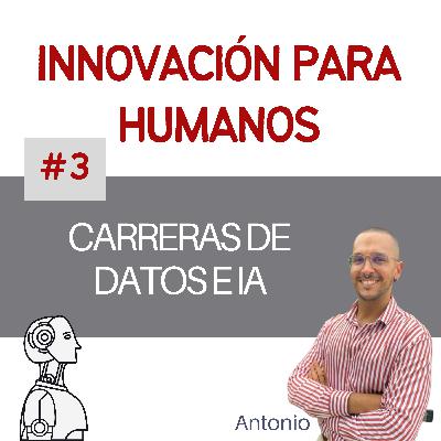 #3 - Carreras en Datos e IA con Antonio Mancebo: Descubre el Futuro Tecnológico #3 - Carreras en Datos e IA con Antonio Mancebo: Descubre el Futuro Tecnológico