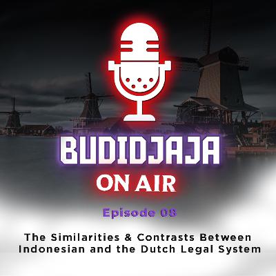 Episode 08 - The Similarities & Contrasts Between Indonesian and the Dutch Legal System