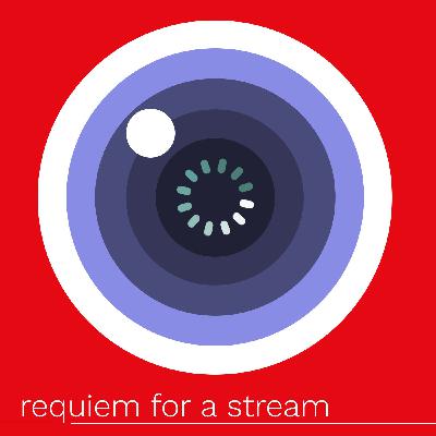 Requiem For A Stream - Straight To Audio #02 Requiem For A Stream - Straight To Audio #02