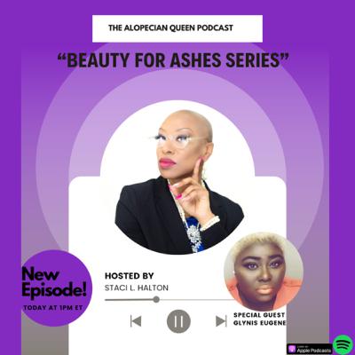 “Beauty For Ashes” Series Pt.8 with Special Guest, Glynis Eugene
