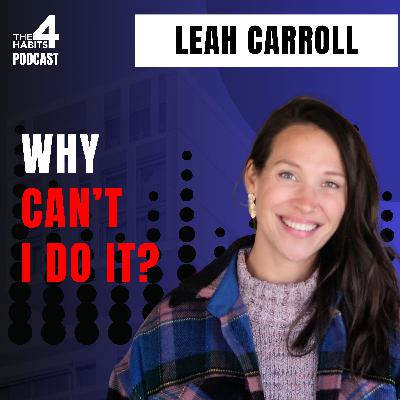 E133 | ADHD: Why You Know What To Do… But Still Don’t Do It | Leah Carroll