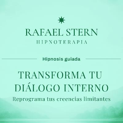 Transforma tu Diálogo Interno - Hipnosis Guiada