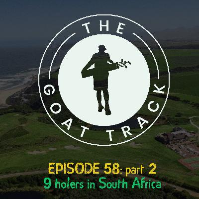 Episode 58: Part 2 - 9 holers in South Africa