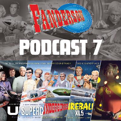 Fanderson Podcast 7