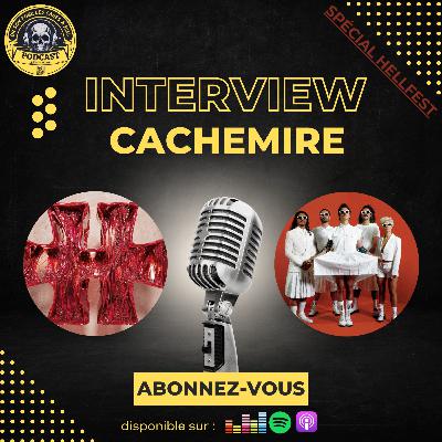 Spécial Hellfest 25 - Interview Cachemire - Fer de lance du Rock Français