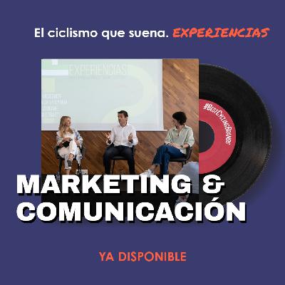 El Ciclismo que suena, edición especial Experiencias: marketing y comunicación