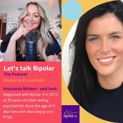 2.08 Anastasia Mclean - Diagnosed with Bipolar II in 2015 when she was 20 years old after seeing psychiatrists since the age of 9, also lives with Narcolepsy and PTSD.