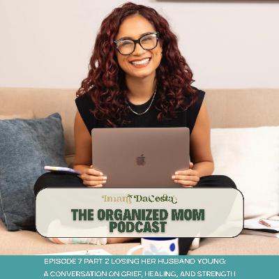 S4 Episode 8: Miranda Part 2 Losing Her Husband Young: A Conversation on Grief, Healing, and Strength