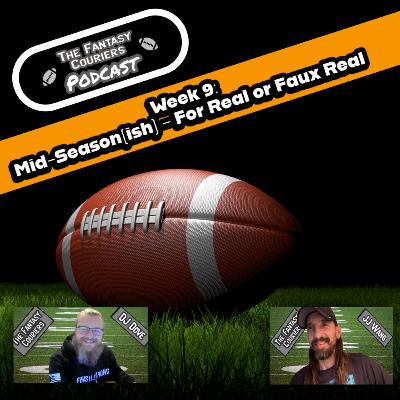 Week 9: Mid-Season(ish) - For Real or Faux Real Week 9: Mid-Season(ish) - For Real or Faux Real