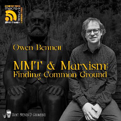Ep 367 - MMT & Marxism: Finding Common Ground with Owen Bennett