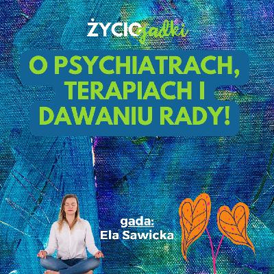 O psychiatrach, terapiach i dawaniu rady (17)