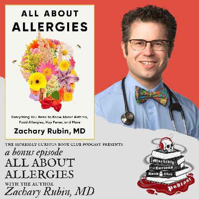 (Bonus) All About Allergies: Everything You Need to Know About Asthma, Food Allergies, Hay Fever, and More with Zachary Rubin, MD