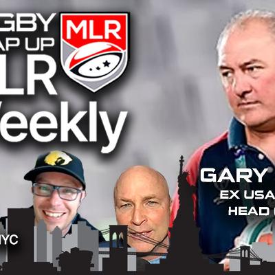 MLR Weekly: Ex-USA Coach Gary Gold re Eagles Woes, MLR & Anthem Model. Plus Women's RWC, PNC Rugby