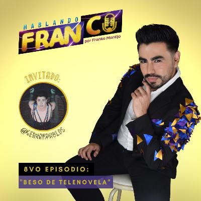 E8.T2. BESO DE TELENOVELA. E8.T2. BESO DE TELENOVELA.