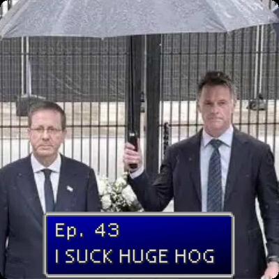 Ep.43 I Suck Huge Hog Ep.43 I Suck Huge Hog