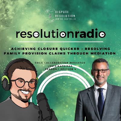Achieving Closure Quicker - Resolving Family Provision Claims through Mediation Achieving Closure Quicker - Resolving Family Provision Claims through Mediation