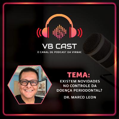 VB Cast #03 Existem novidades no controle da doença periodontal?