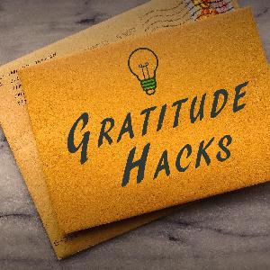Welcome to the Gratitude Hacks Podcast
