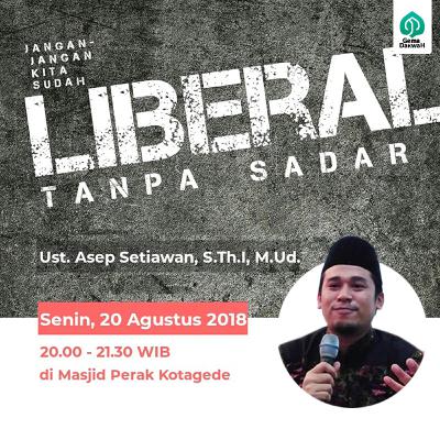 Liberal Tanpa Sadar - Ustadz Asep Setiawan