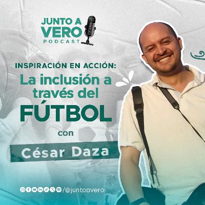 Episodio 8: “Inspiración en Acción: La Inclusión a Través del Fútbol” con César Daza