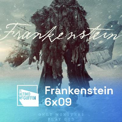 Frankenstein (2025) - Guillermo Del Toro | El Último McGuffin 6x09