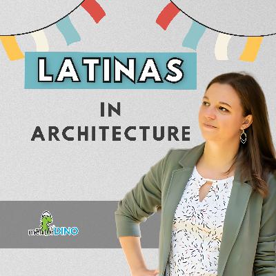 109: Latinas in Architecture 109: Latinas in Architecture