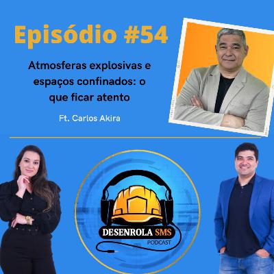 Episódio #54 - Atmosferas explosivas e espaços confinados: o que ficar atento (Carlos Akira)