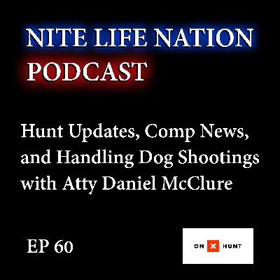 Hunt Updates, Comp News, and Handling Dog Shootings with Atty Daniel McClure Hunt Updates, Comp News, and Handling Dog Shootings with Atty Daniel McClure
