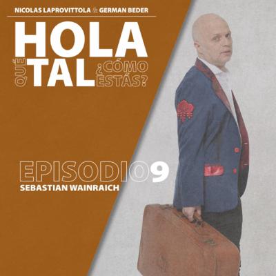 Episodio 9. Sebastián Wainraich
