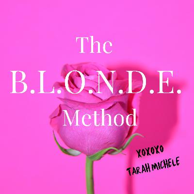 #1 The B.L.O.N.D.E. Method Introduction & New Beginnings #1 The B.L.O.N.D.E. Method Introduction & New Beginnings