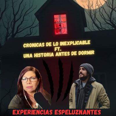 Video #26 Experiencias Espeluznantes Ft. Una historia antes de dormir