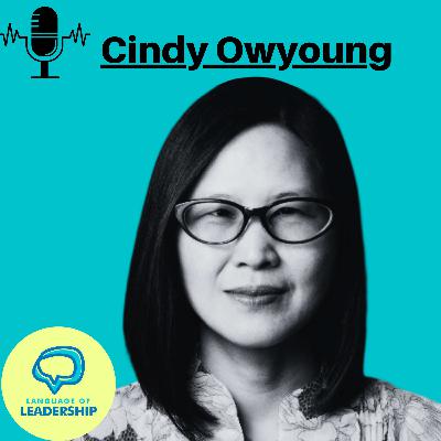 Cindy Owyoung: Shaping Organizations with Diversity | Language of Leadership Podcast #024