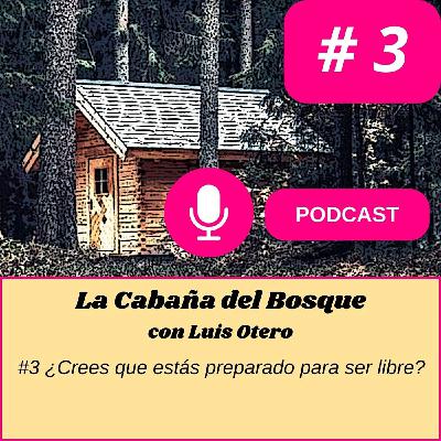 #3 ¿Crees que estás preparado para ser libre?