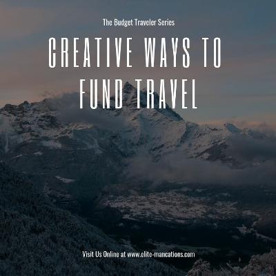 Creative Ways to Fund Travel