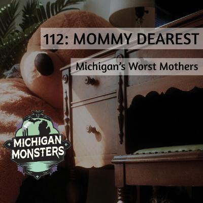 S6 Ep112: Mommy Dearest