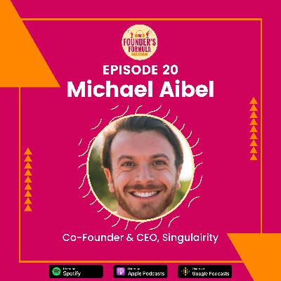 Episode 20: Implementing GTM Experience in a Technical Product with Michael Aibel (Co-Founder & CEO at Singulairity)