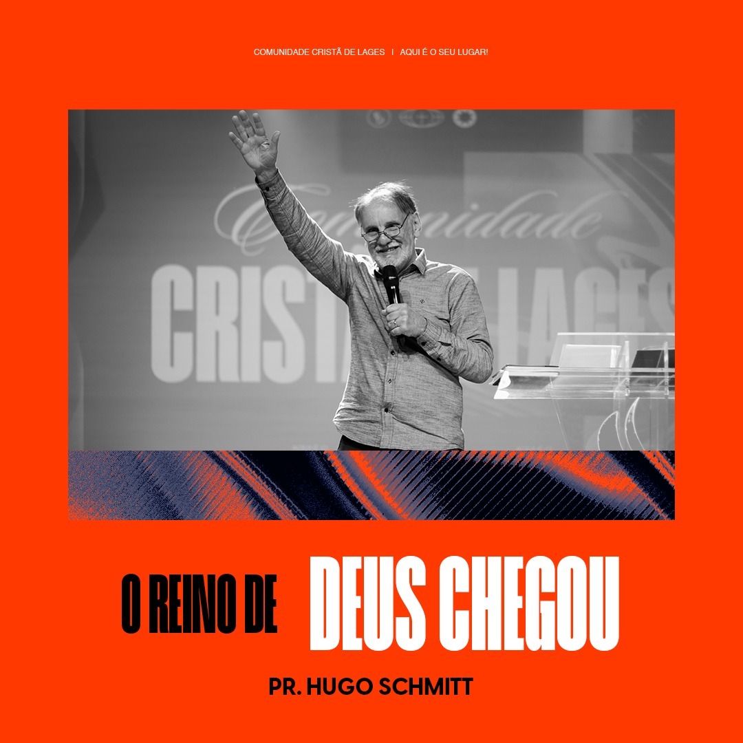 O reino de Deus chegou - PR. HUGO SCHMITT