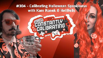 Calibrating Halloween Spookiness with Kam Konek and HellsBells Calibrating Halloween Spookiness with Kam Konek and HellsBells