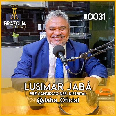 LUSIMAR JABÁ | Brazolia Podcast #0031