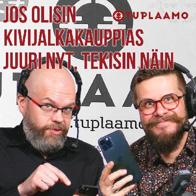 Jos olisin kivijalkakauppias juuri nyt, tekisin näin