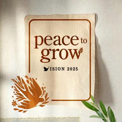 Vision 2025: Peace to Grow - Pastor How (Tan Seow How)