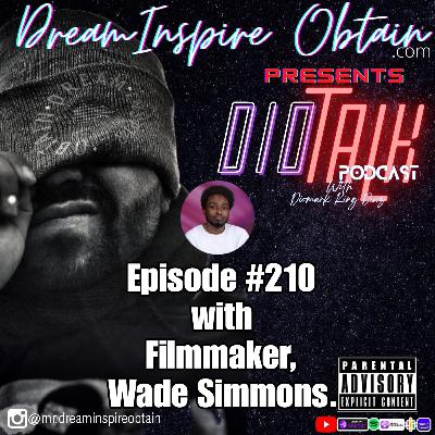 DIOTALK Episode #210 with Filmmaker, Wade Simmons. DIOTALK Episode #210 with Filmmaker, Wade Simmons.