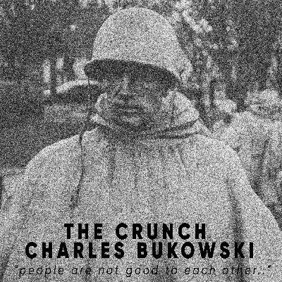 The Crunch by Charles Bukowski